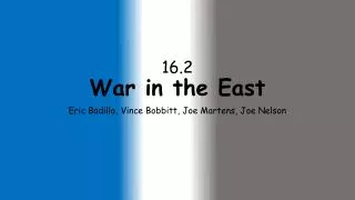 16.2 War in the East