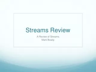 Streams Review