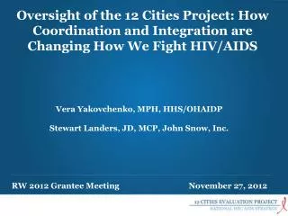 Vera Yakovchenko, MPH, HHS/OHAIDP Stewart Landers , JD, MCP, John Snow, Inc.
