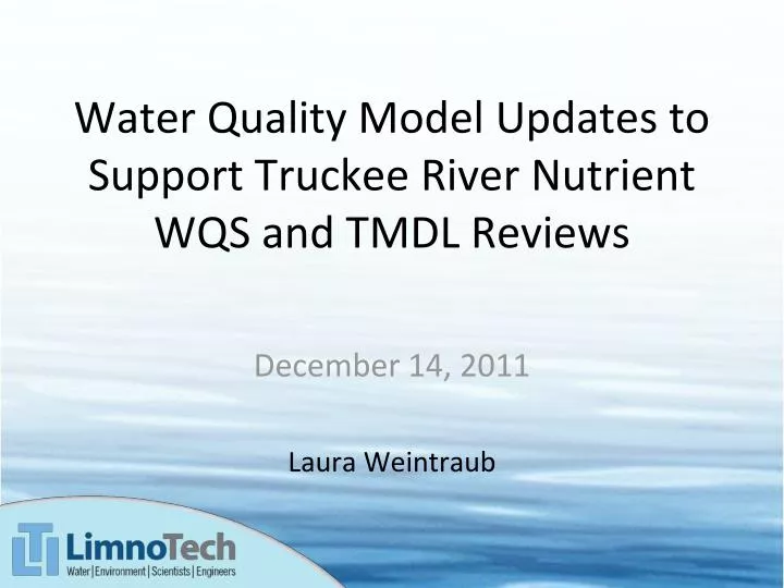 water quality model updates to support truckee river nutrient wqs and tmdl reviews