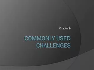 Commonly used challenges