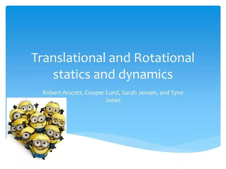 translational and rotational statics and dynamics