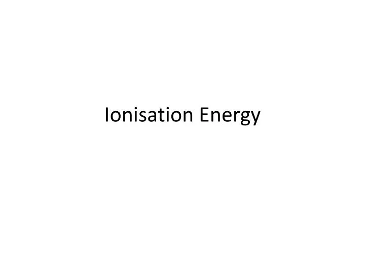 ionisation energy