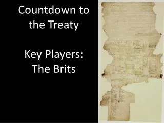 Countdown to the Treaty Key Players: The Brits