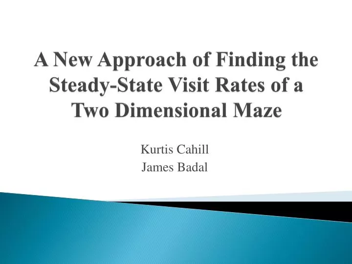 a new approach of finding the steady state visit rates of a two dimensional maze