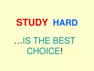 STUDY HARD