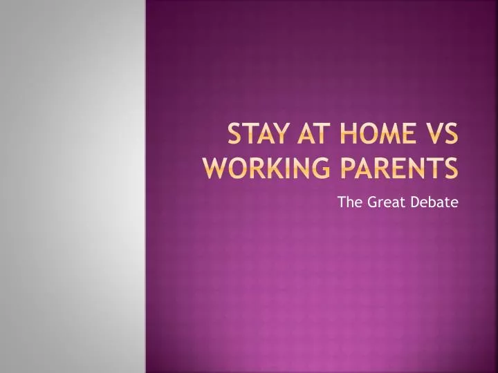 stay at home vs working parents