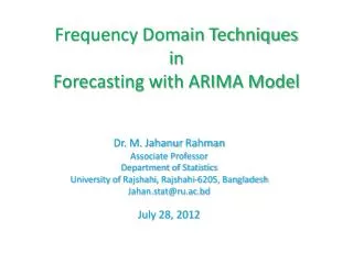 Frequency Domain Techniques i n Forecasting with ARIMA Model