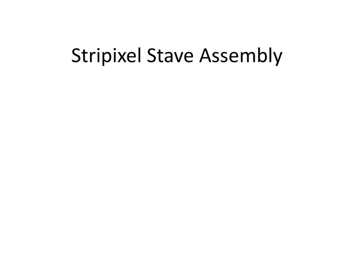 stripixel stave assembly