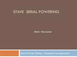STAVE Serial Powering