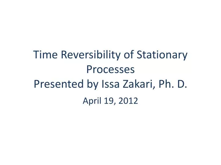 time reversibility of stationary processes presented by issa zakari ph d