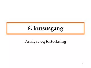 8 kursusgang