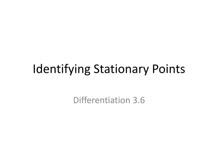 identifying stationary points