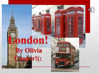 London! By O livia Cooper!(: