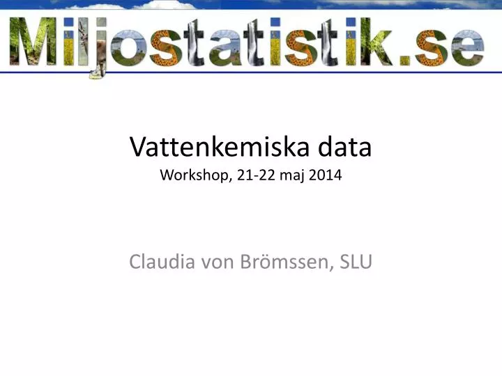 vattenkemiska data workshop 21 22 maj 2014