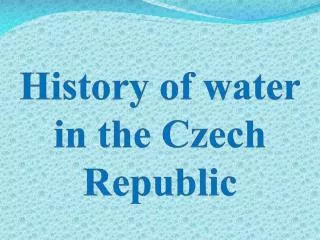 History of water in the Czech Republic