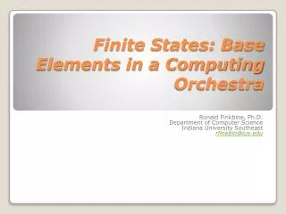 Finite States: Base Elements in a Computing Orchestra