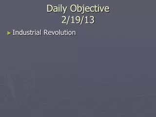 Daily Objective 2/19/13