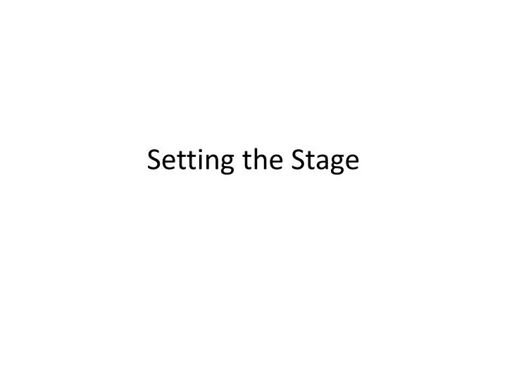 setting the stage