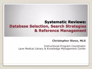 Systematic Reviews: Database Selection, Search Strategies &amp; Reference Management
