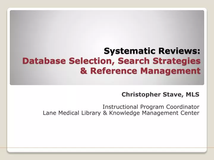 systematic reviews database selection search strategies reference management