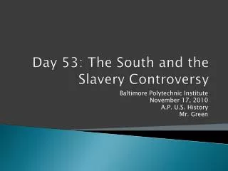 Day 53: The South and the Slavery Controversy