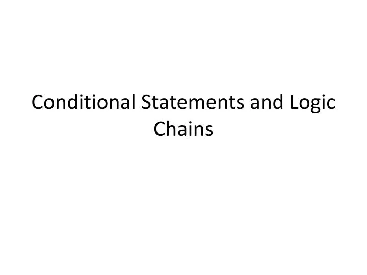 conditional statements and logic chains