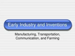 Early Industry and Inventions