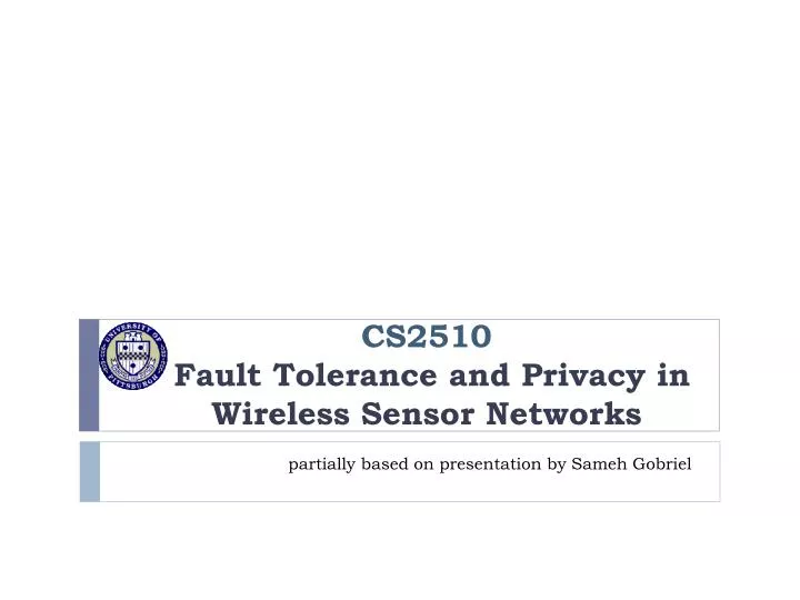cs2510 fault tolerance and privacy in wireless sensor networks