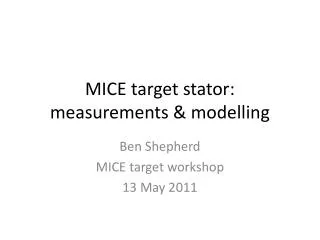 MICE target stator: measurements &amp; modelling