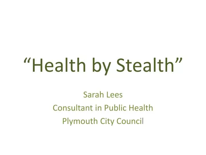 health by stealth