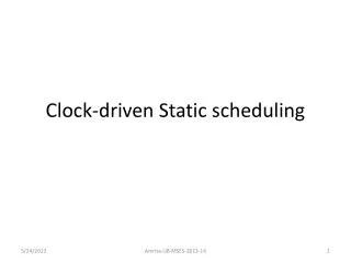 Clock-driven Static scheduling