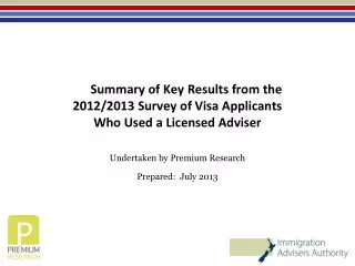 Summary of Key Results from the 2012/2013 Survey of Visa Applicants Who Used a Licensed Adviser