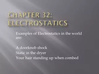 Chapter 32: Electrostatics