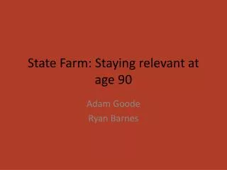 State Farm: Staying relevant at age 90