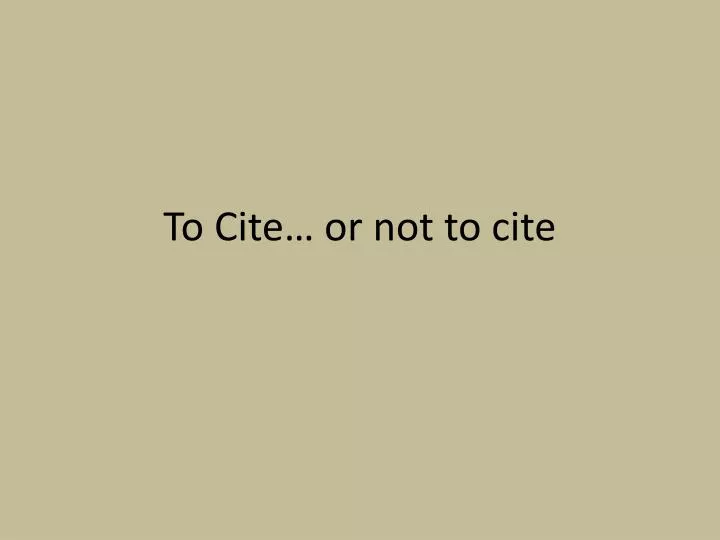to cite or not to cite