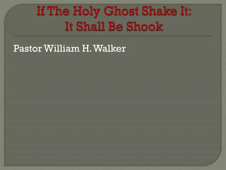 if the holy ghost shake it it shall be shook