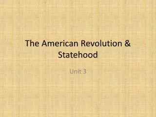 The American Revolution &amp; Statehood