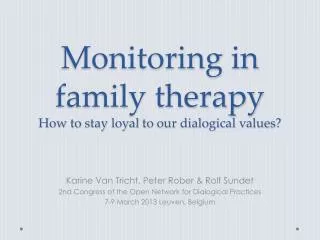 Monitoring in family therapy How to stay loyal to our dialogical values ?