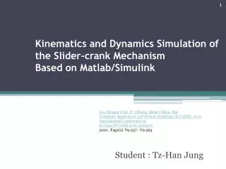Kinematics and Dynamics Simulation of the Slider-crank Mechanism Based on Matlab / Simulink