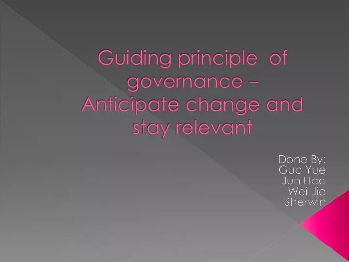 guiding principle of governance anticipate change and stay relevant
