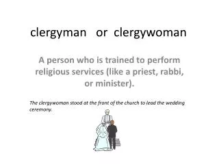 c lergyman	or clergywoman