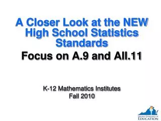 A Closer Look at the NEW High School Statistics Standards Focus on A.9 and AII.11