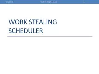 Work Stealing Scheduler