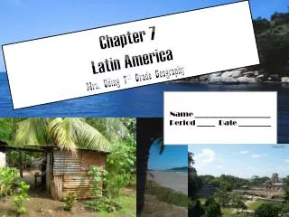 Chapter 7 Latin America Mrs. Uding 7 th Grade Geography