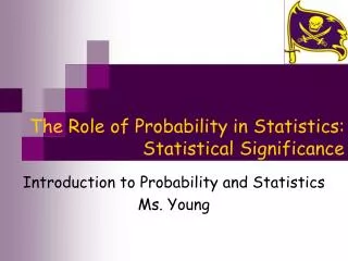 The Role of Probability in Statistics: Statistical Significance