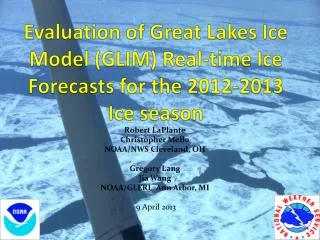 Evaluation of Great Lakes Ice Model (GLIM) Real-time Ice Forecasts for the 2012-2013 Ice season