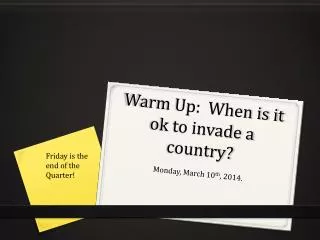 Warm Up: When is it ok to invade a country?
