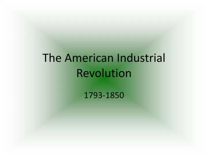the american industrial revolution
