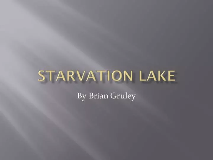 starvation lake